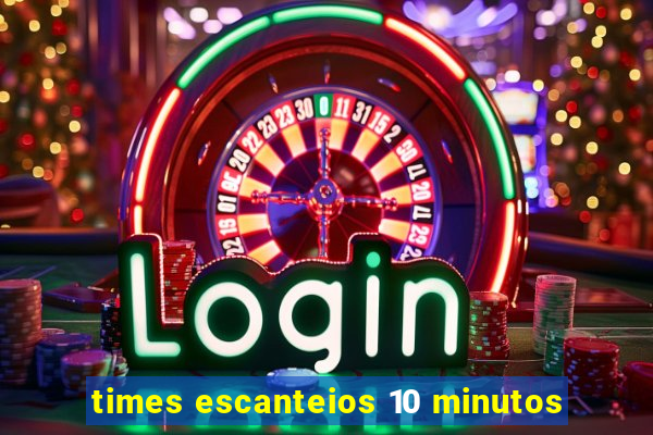 times escanteios 10 minutos